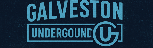 Galveston Underground Live